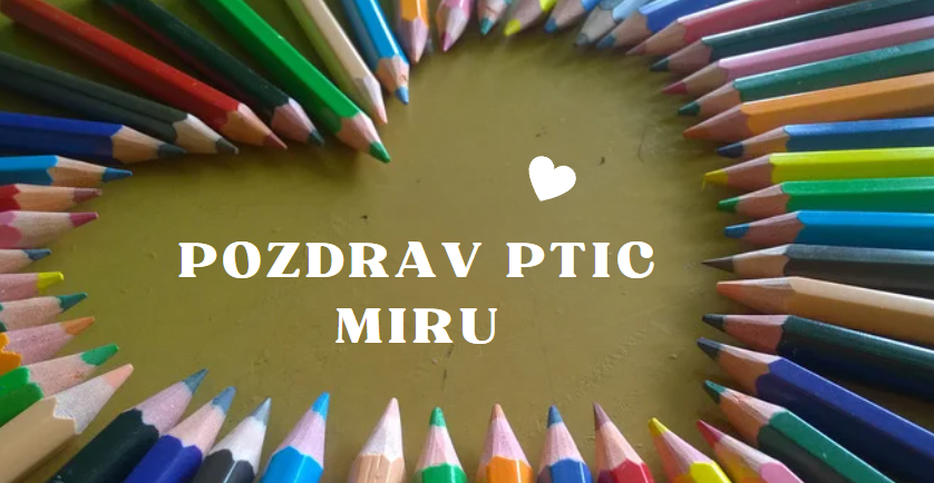 »Pozdrav ptic miru« NACIONALNI PROJEKT s sloganom  SODELUJ IN SPREMENI!          